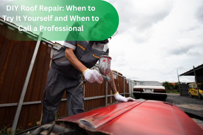 DIY Roof Repair: When to Try It Yourself and When to Call a Professional