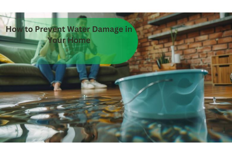 How to Prevent Water Damage in Your Home