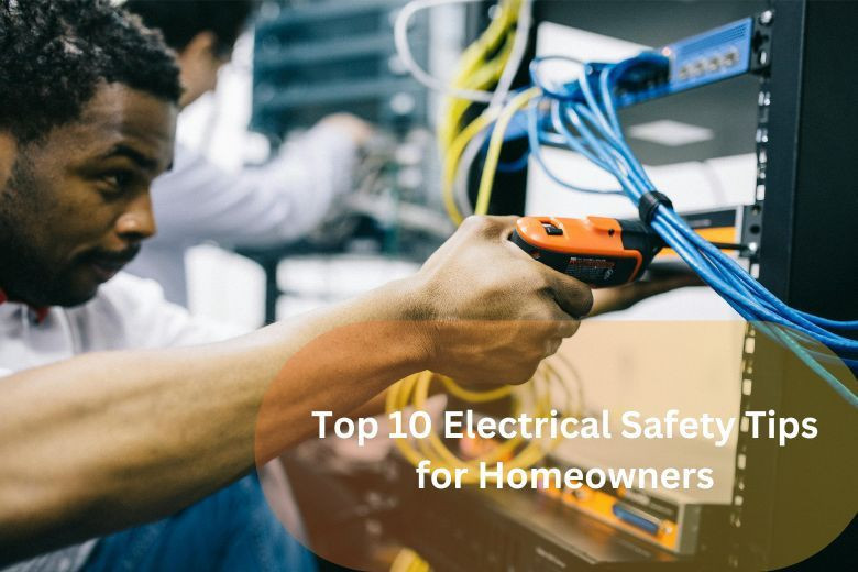 Top 10 Electrical Safety Tips for Homeowners