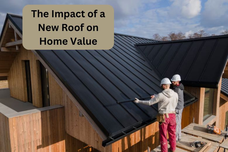 The Impact of a New Roof on Home Value