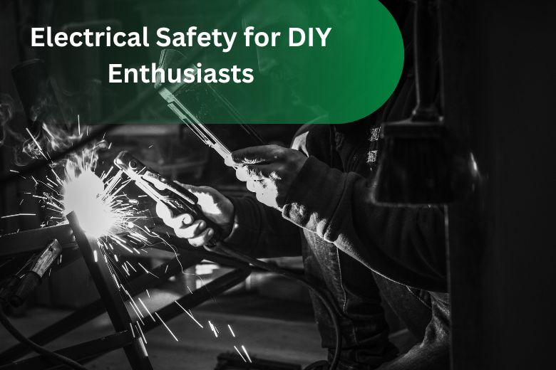 Electrical Safety for DIY Enthusiasts