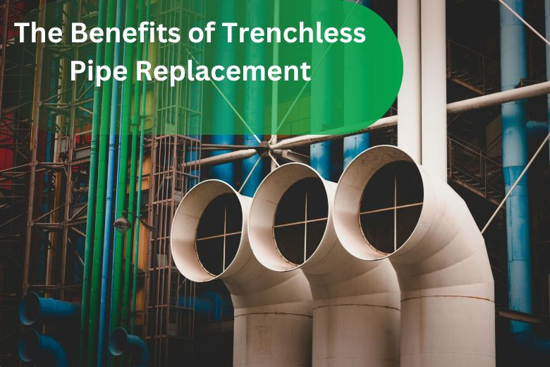 The Benefits of Trenchless Pipe Replacement